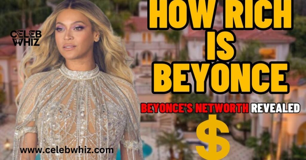 The Financial Empire: Beyoncé's Net Worth